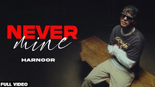 Never Mine - Harnoor (Official Video) | J Statik | Latest Punjabi Song 2023 | New Punjabi Song 2023