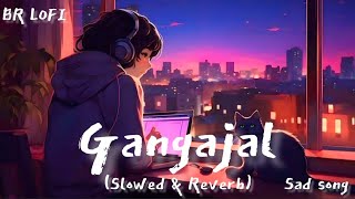 Gangajal [Slow+Reverb]- Gurman Maan, G Guri | Yaar Gariba Nu | BR LOFI