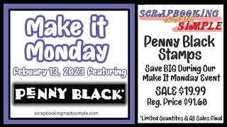 Make It Monday Event Featuring Penny Black Stamps. Over $91.00 of Penny Black For Only $19.99