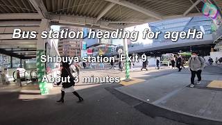 JR渋谷駅東口(9番出口)→アゲハ行きバス停までの道案内動画 / Guide video to Shibuya Station East exit(Exit 9) → Ageha Bus Stop