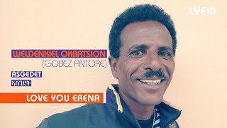 LYE.tv - Weldenkiel Okbatsion - Asgedet | ኣስገደት - LYE Eritrean music 2018