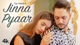 Jinna Pyaar (Full Song) Jay Maan | Sukh Brar | Kulshan Sandhu | New Punjabi Songs 2021