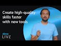 Create high-quality skills faster with new tools | Alexa Live 2022