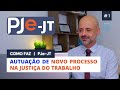 COMO FAZ - PJe-JT - Autuação de Novo Processo na Justiça do Trabalho