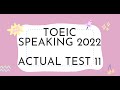 TOEIC SPEAKING 2022 | ACTUAL TEST 11