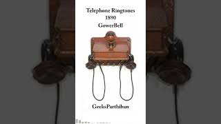 Telephone Ringtone Evolution -  GowerBell 1890 | Geeks Parthiban