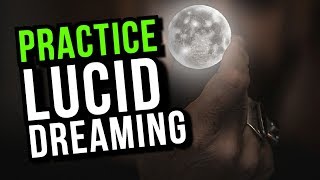 How To PRACTICE Lucid Dreaming: The Important Habits You NEED