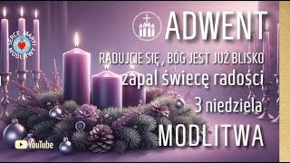 MODLITWA ADWENT 💜 3 NIEDZIELA - ŚWIECA RADOŚCI  💜 RADUJCIE SIĘ  NA SPOTKANIE Z BOGIEM