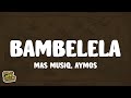 Mas Musiq, Aymos - Bambelela (Lyrics)