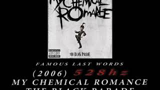 My Chemical Romance - Famous Last Words [528hz]