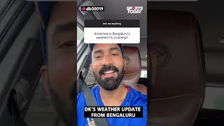 Dinesh Karthik gives crucial weather update from Bengaluru & it is good news for RCB | Sports Today