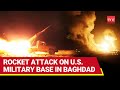 U.S. Base Attacked In Baghdad; Four Explosions 'Rock Facility' After Katyusha Rocket Attack