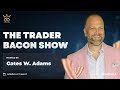 The Trader Bacon Show | November 4th, 2024