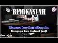 BIARKANLAH - Meggi Z - Karaoke Dangdut (Cover)  korg pa3x Lirik & Chord