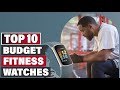 Best Budget Fitness Watch in 2024 (Top 10 Picks)