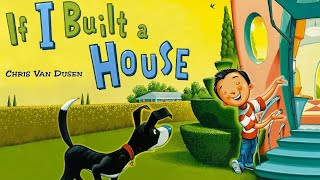 If i built a house by Chris Van Dusen | Read aloud for kids