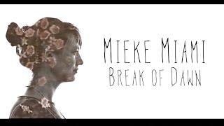 Mieke Miami - Break Of Dawn (Official Video)