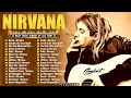 Nirvana Best Songs Ever - Nirvana Greatest Hits Full Album