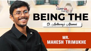 Mahesh Trimukhe | Being the St. Anthony's Alumni | The Campus Chat