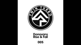 Donovans - Rise\u0026Fall [Original Mix]