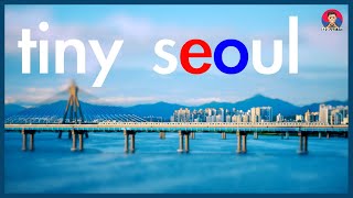 Tiny Seoul | 미니어처 서울