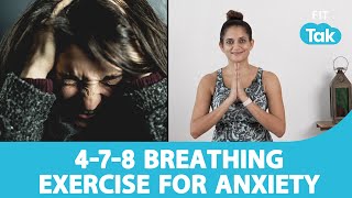 How to use 4-7-8 breathing for anxiety? | Breathing Exercises | Yognama | Fit Tak