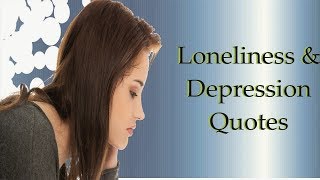 ***Loneliness and Depression Quotes*** in English