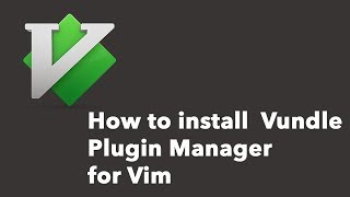 How to install Vundle Plugin Manager for Vim