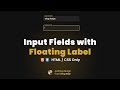 Input Fields with Floating Label (CSS Only)
