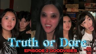 TRUTH OR DARE | PART 2 | GOODVIBES