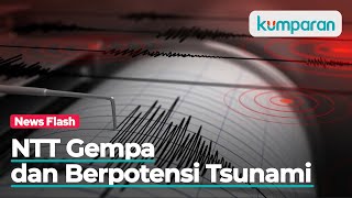 Gempa 7,4 Magnitudo di NTT Berpotensi Tsunami