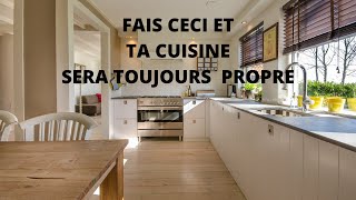 3 REGLES ESSENTIELLES POUR GARDER SA CUISINE TOUJOURS PROPRE