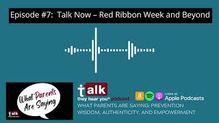TTHY PODCAST Episode #7: Talk Now – Red Ribbon Week and Beyond