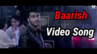 Baarish || Full Video Song || Half Girlfriend