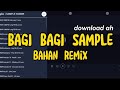 BAGI BAGI SAMPLE BAHAN REMIX || SAMPLE KSHMR FL STUDIO MOBILE