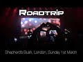 Roadtrip’s Shepherds Bush Show Vlog!