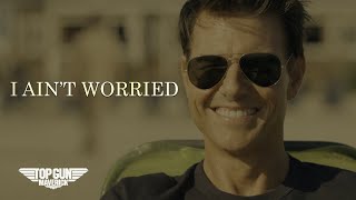 Top Gun: Maverick - I Ain't Worried | [Music Video]