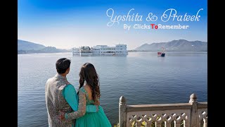 Best Cinematic Prewedding Video Udaipur 2018 | Yoshita & Mohit | ClicksToRemember
