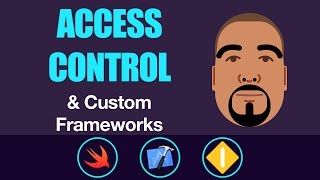 Using Access Control and Custom Frameworks | Swift 3, Xcode 8