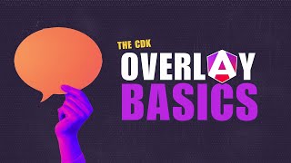 Angular CDK Overlay: Learn the Basics