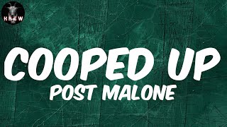 Post Malone, "Cooped Up" (Lyric Video) | All that bread that we burnin' (burnin', burnin', burnin')