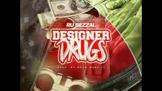 Ru Bezzal - Designer Drugs (Prod. By Mook Made It)