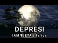 IamNEETA - DEPRESI (lirik)