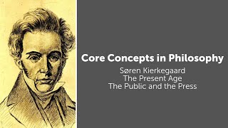 Soren Kierkegaard, The Present Age | The Public and the Press | Philosophy Core Concepts