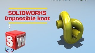 SolidWorks impossible Knot tutorial (Using 3D sketch)