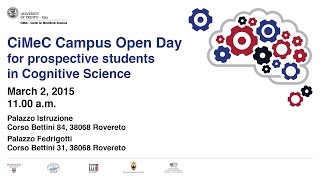 CIMeC Campus Open Day 2015 - for prospective students in Cognitive Science