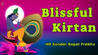 Blissful Kirtan by HG Sundar Gopal Prabhu