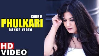 Phulkari | Dance Video | Deep Brar | Kaur B | Latest Punjabi Songs 2019