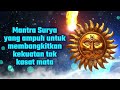 Mantra Surya yang ampuh untuk membangkitkan kekuatan tak kasat mata