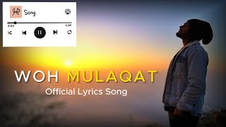 Woh Mulaqat (official lyrics video)